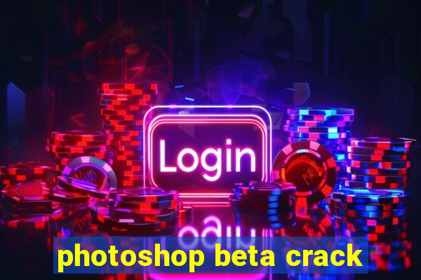 photoshop beta crack